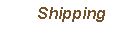 shipping.gif (1065 bytes)